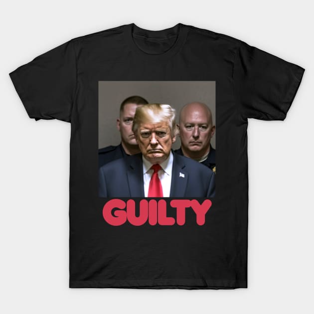 Donald Trump GUILTY T-Shirt by TeeLabs